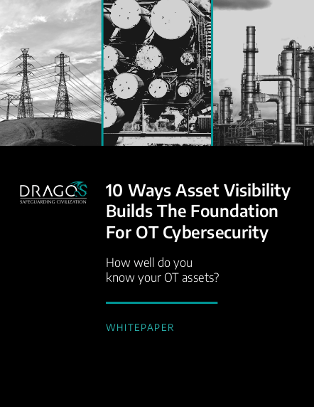 10 Ways Asset Visibility Builds the Foundation for Operational Technology Cybersecurity