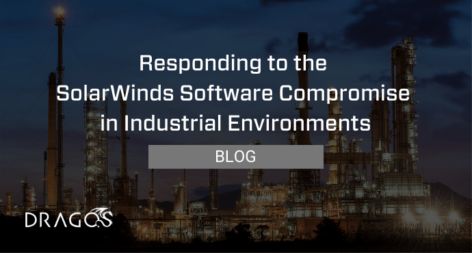 a photo of an industrial scene in the background with Dragos SolarWinds Compromise overlayed on top and a button that says Blog and the Dragos logo in the bottom left corner