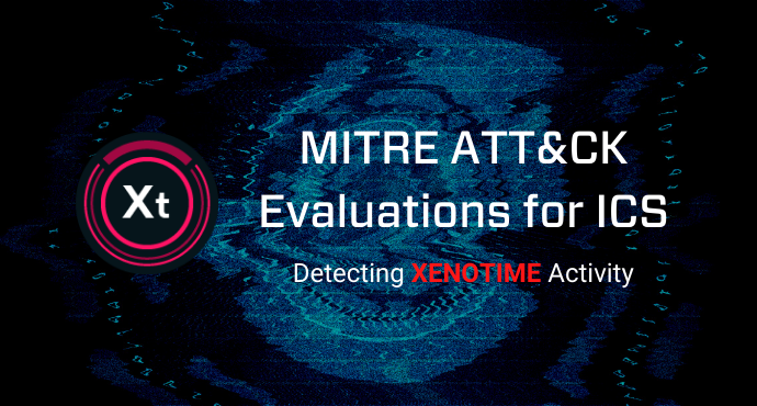 MITRE ATT&CK Evaluations for ICS | Learn more about detecting XENOTIME Activity through Dragos's Whitepaper: Mapping Industrial Cybersecurity Threats to MITRE ATT&CK for ICS